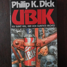 UBIK - EU SUNT VIU, IAR VOI SUNTETI MORTI -- Philip K. Dick --1994, 225 p.