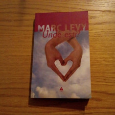 MARC LEVY -- Unde Esti ? -- roman, 2006, 258 p.