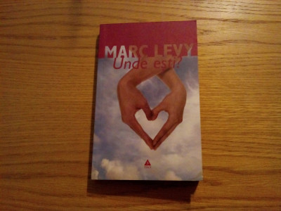 MARC LEVY -- Unde Esti ? -- roman, 2006, 258 p. foto