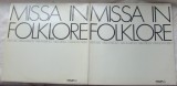 Cumpara ieftin DISC LP PHILIPS: MISSA IN FOLKLORE(LUBA/KWANGO/FLAMENCA/CRIOLLA/HYMNE AN INDIEN), VINIL, Religioasa