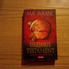 ULTIMUL TESTAMENT -- Sam Bourne -- roman thriller, 2008, 515 p.