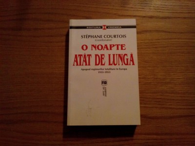 O NOAPTE ATAT DE LUNGA Apogeul Regimurilor Totalitare in Europa - S. Courtois foto