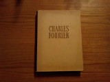 CHARLES FOURIER -- Opere Economice --- 1966, 430 p. ; tiraj: 1770 ex., Alta editura