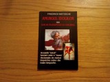FRIEDRICH NIETZSCHE - Amurgul Idolilor sau Cum se Filosofeaza cu Ciocanul - Editura Antet, 87 p.