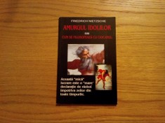 FRIEDRICH NIETZSCHE - Amurgul Idolilor sau Cum se Filosofeaza cu Ciocanul - Editura Antet, 87 p.
