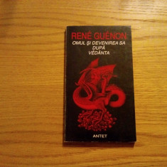 RENE GUENON - Omul si Devenirea Sa dupa Vedanta - 1995, 191 p.