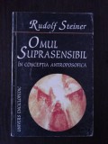 OMUL SUPRASENSIBIL - IN CONCEPTIA ANTROPOSOFICA - Rudolf Steiner - 1998, 156 p, Alta editura