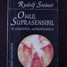 OMUL SUPRASENSIBIL - IN CONCEPTIA ANTROPOSOFICA - Rudolf Steiner - 1998, 156 p