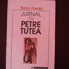 JURNAL CU PETRE TUTEA - Radu Preda -- 1992, 204 p.
