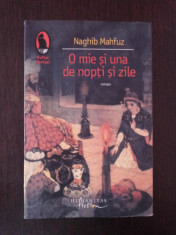 O MIE SI UNA SI NOPTI SI ZILE -- Naghib Mahfuz -- 2008, 240 p. foto