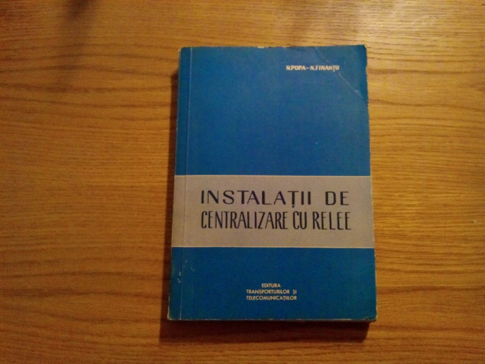 INSTALATII DE CENTRALIZARE CU RELEE - N. Popa, N. Finantu - 1960, 332 p.