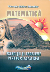 Gheorghe-Adalbert Schneider - Matematica - exercitii si probleme pentru clasa a IX-a - 17818 foto