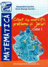 Alexandrina Dumitru - Matematica. Caiet cu exercitii, probleme si jocuri clasa I - 6790 foto