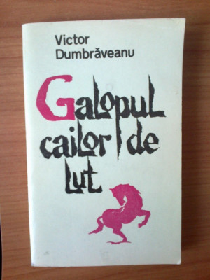 h3 Galopul cailor de lut - Victor Dumbraveanu foto