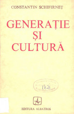 Constantin Schifirnet - Generatie si cultura - 21986 foto