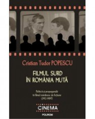 Cristian Tudor Popescu - Filmul surd in Romania muta: politica si propaganda in filmul romanesc de fictiune (1912-1989) - 12863 foto