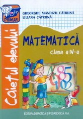 Gheorghe Mandizu Catruna - Matematica clasa a-IV-a. Caietul elevului - 6754 foto