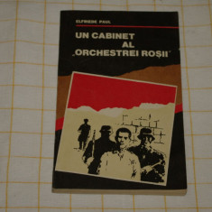 Un cabinet al "orchestrei rosii" - Elfriede Paul - Editura Militara - 1984