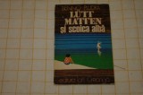 Lutt Matten si scoica alba - Benno Pludra - Editura Ion Creanga - 1977