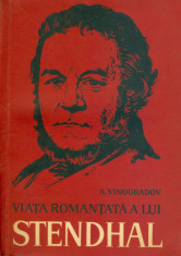 A. Vinogradov - Viata romantata a lui Stendhal - 26831 foto