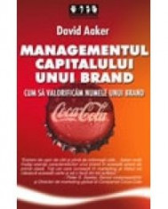 David Aaker - Managementul capitalului unui brand - Cum sa valorificam numele unui brand - 8228 foto