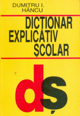 Dumitru Hancu - Dictionar explicativ scolar (necartonat) - 29310 foto