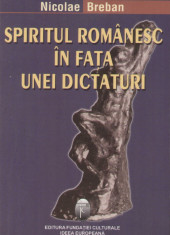 Nicolae Breban - Spiritul romanesc in fata unei dictaturi - 27177 foto