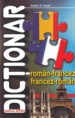 Ionel V . Anton - Dictionar roman - francez , francez - roman - 7318 foto