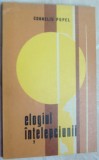 Cumpara ieftin CORNELIU POPEL - ELOGIUL INTELEPCIUNII (VERSURI, volum postum - 1979)