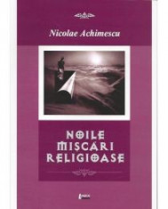 Nicolae Achimescu - Noile miscari religioase - 9007 foto