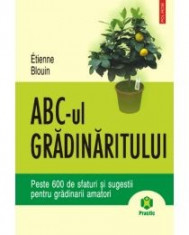 Etienne Blouin - ABC-ul gradinaritului. Peste 600 de sfaturi si sugestii pentru gradinarii amatori - 8652 foto