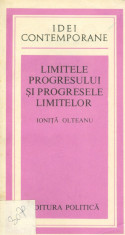 Ionita Olteanu - Limitele progresului si progresele limitelor - 26035 foto