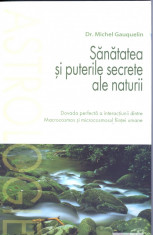 Dr. Michel Gauquelin - Sanatatea si puterile secrete ale naturii - 6900 foto