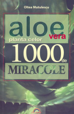 Oltea Mutulescu - Aloe vera - planta celor 1000 de miracole - 6898 foto