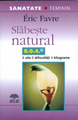 Eric Favre - Slabeste natural. 8 zile, 0 dificultati, 4 kilograme - 22700 foto