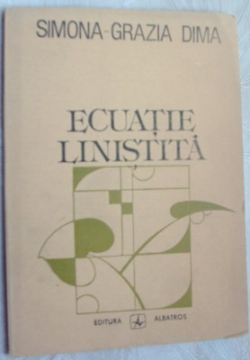 SIMONA-GRAZIA DIMA - ECUATIE LINISTITA (POEZII) [volum de debut, 1985] foto