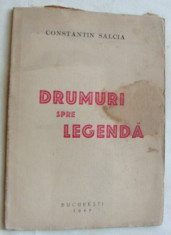 CONSTANTIN SALCIA - DRUMURI SPRE LEGENDA (VERSURI, editia princeps - 1947) foto