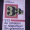 333 DE INTREBARI SI RASPUNSURI DIN GRAMATICA ENGLEZA - Leon Levitchi - 1971 205p