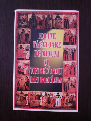 ICOANE FACATOARE DE MINUNI SI VINDECATORI DIN ROMANIA - Gh. Voicu - 1997, 186 p. foto