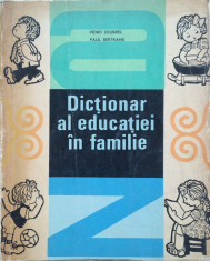 DICTIONAR AL EDUCATIEI IN FAMILIE - Henri Joubrel, Paul Bertrand foto