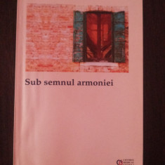SUB SEMNUL ARMONIEI - O.P. Ghai - 2007, 104 p.