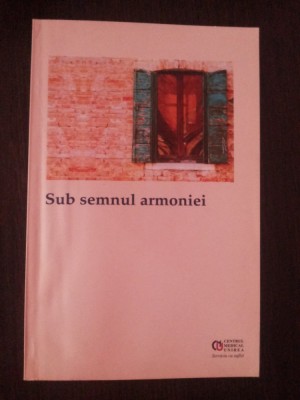 SUB SEMNUL ARMONIEI - O.P. Ghai - 2007, 104 p. foto