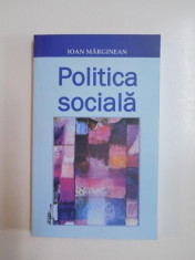 POLITICA SOCIALA , STUDII 1990 - 2004 de IOAN MARGINEAN , 2004 foto