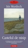 Iris Murdoch - Castelul de nisip (2008) foto