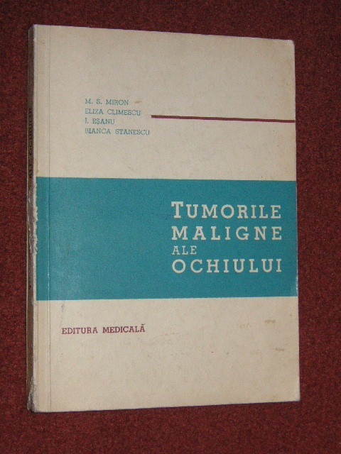 Tumorile maligne ale ochiului - Miron S. Miron, Eliza Climescu