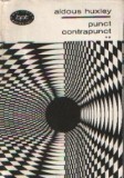 Aldous Huxley - Punct contrapunct (2 volume)