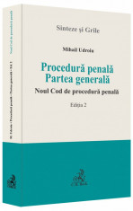 Procedura penala. Partea generala. Noul Cod de procedura penala. Ed 2 foto