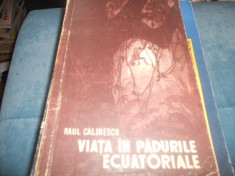 RAUL CALINESCU - VIATA IN PADURILE ECUATORIALE foto