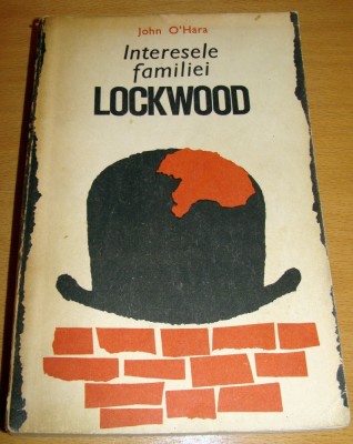 INTERESELE FAMILIEI LOCKWOOD - John O&amp;#039; Hara foto