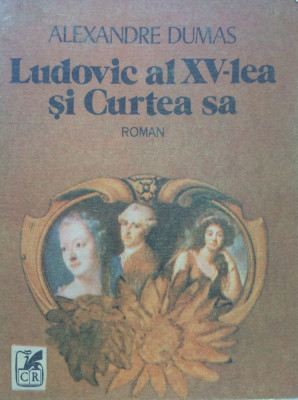 LUDOVIC AL XV-LEA SI CURTEA SA - Alexandre Dumas foto